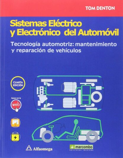 Sistemas eléctrico y electrónico del automóvil. Tecnología automotriz: mantenimiento y reparación de vehículos