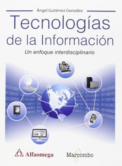 Tecnologías de la Información. Un enfoque interdisciplinario