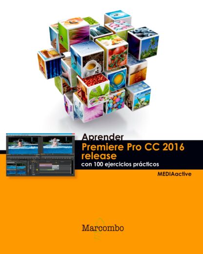 Aprender Premiere pro CC release 2016 con 100 ejercicios prácticos