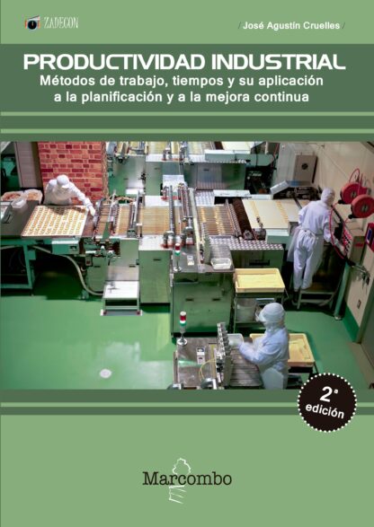 Productividad industrial. Métodos de trabajo, tiempos y su aplicación a la  planificación y a la mejora continua