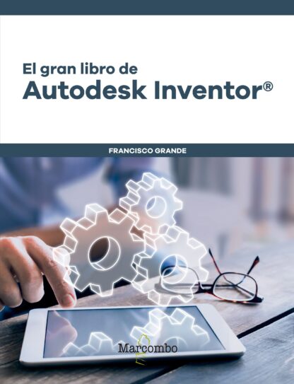 El gran libro de Autodesk Inventor®