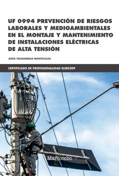 UF 0994 Prevención de riesgos laborales y medioambientales en el montaje y mantenimiento de instalaciones