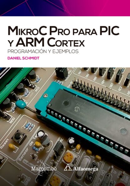 MikroC Pro para PIC y ARM Cortex: programación y ejemplos