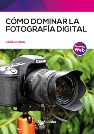 Cómo dominar la fotografía digital