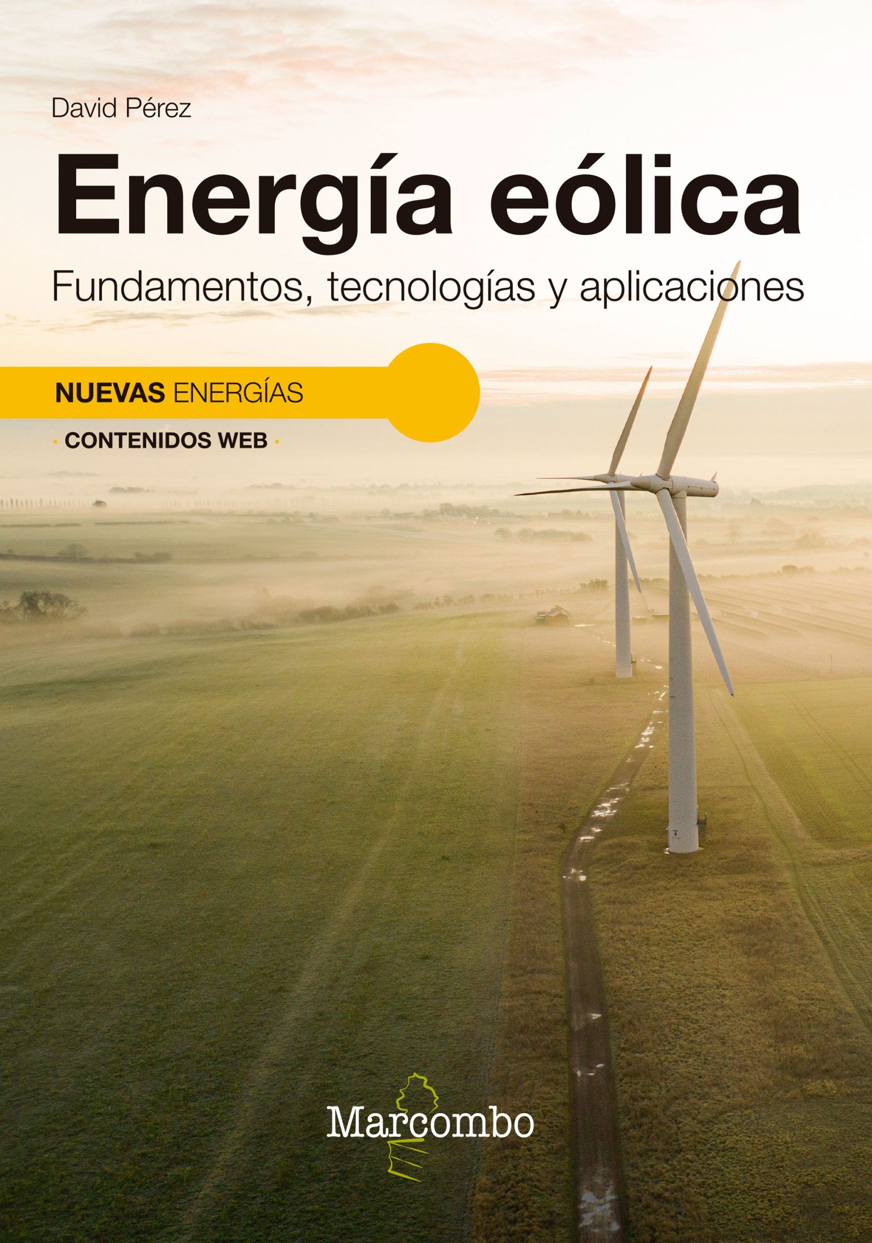 Energía eólica. Fundamentos, tecnologías y aplicaciones