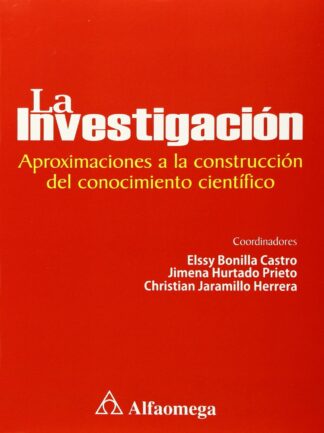 La Investigación - Aproximaciones a la Construcción del Conocimiento Científico