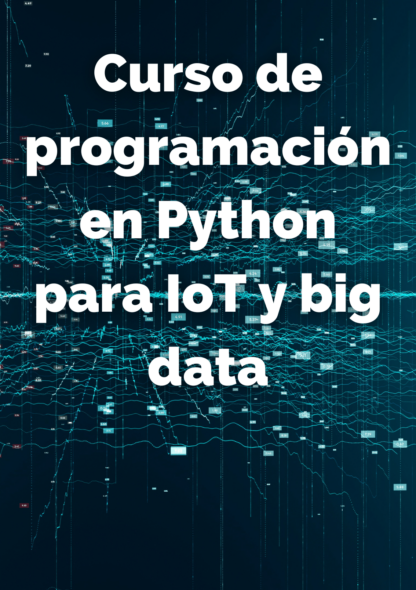 Curso de programación en Python para IoT y big data