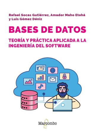 Bases de datos: teoría y práctica aplicada a ingeniería del software