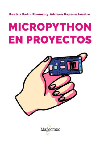 MicroPython en proyectos. Una introducción práctica a la programación de microcontroladores
