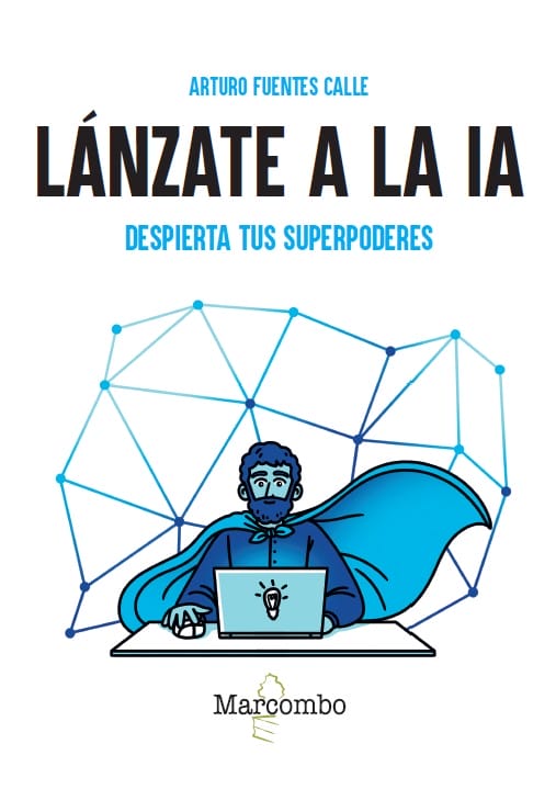 Lánzate a la IA. Despierta tus superpoderes