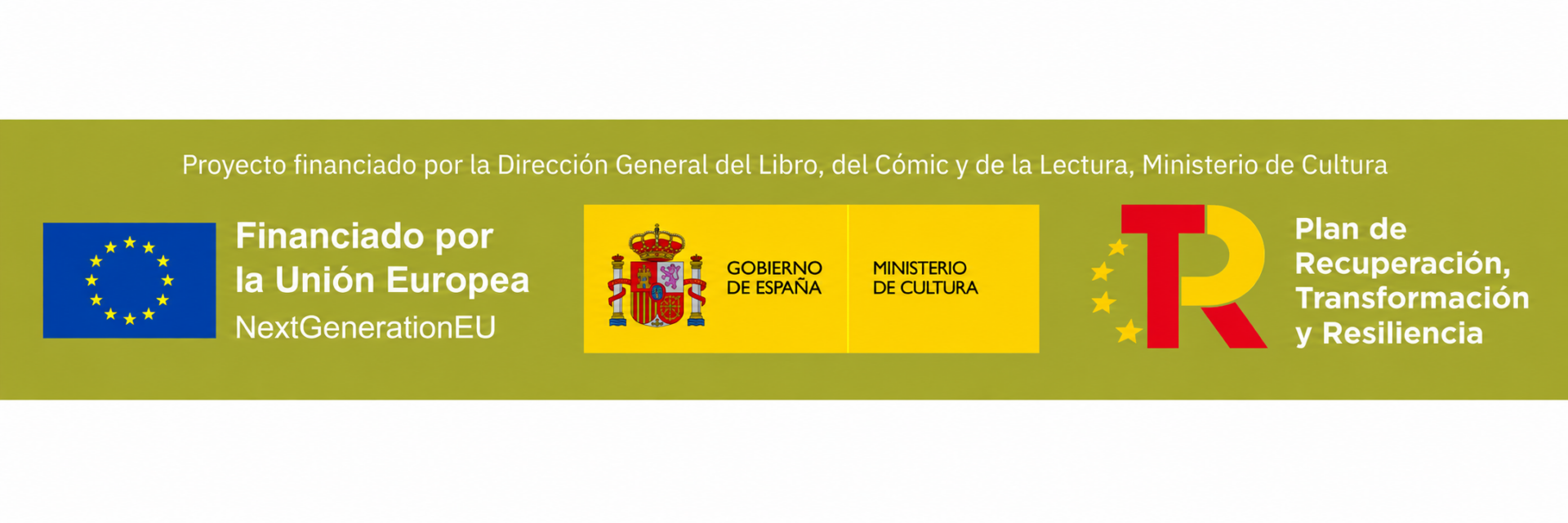 Proyecto financiado por la Dirección General del Libro, del Cómic y de la Lectura, Ministerio de Cultura. Financiado por la Unión Europea, NextGenerationEU. Plan de Recuperación, Transformación y Resiliencia