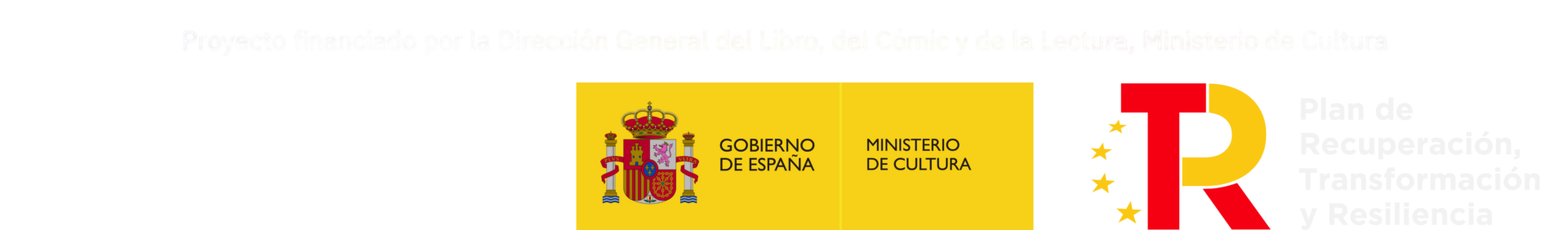 Proyecto financiado por la Dirección General del Libro, del Cómic y de la Lectura, Ministerio de Cultura. Financiado por la Unión Europea, NextGenerationEU. Plan de Recuperación, Transformación y Resiliencia